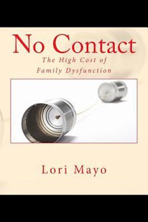 No Contact: The High Cost of Family Dysfunction