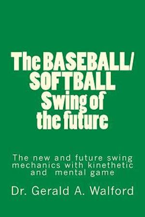 The Baseball/Softball Swing of the Future