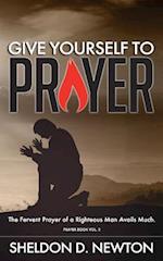 Give Yourself To Prayer