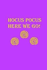 Hocus Pocus Here We Go!
