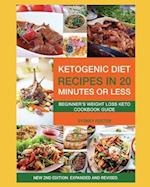 Ketogenic Diet Recipes in 20 Minutes or Less: Beginner's Weight Loss Keto Cookbook Guide (Ketogenic Cookbook, Complete Lifestyle Plan) 
