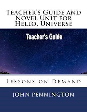 Teacher's Guide and Novel Unit for Hello, Universe