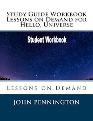 Study Guide Workbook Lessons on Demand for Hello, Universe