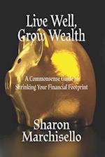 Live Well, Grow Wealth