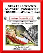 Guia Para Tontos Mayores, Consejos Y Trucos de iPhone Y iPad
