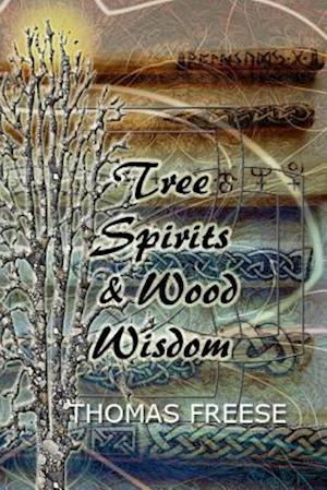 Tree Spirits and Wood Wisdom