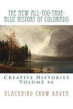 The New All-Too-True-Blue History of Colorado