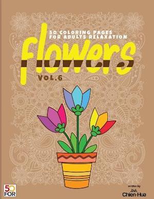 Flowers 50 Coloring Pages for Adults Relaxation Vol.6