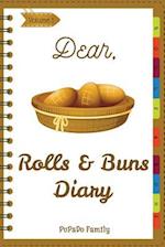 Dear, Rolls & Buns Diary