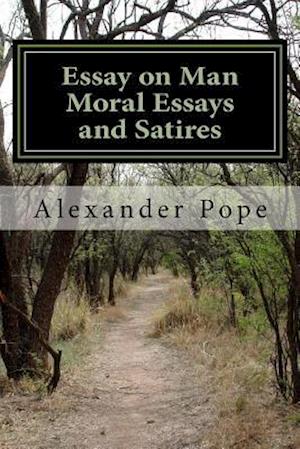 Essay on Man Moral Essays and Satires