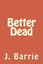 Better Dead