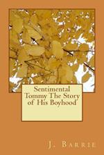 Sentimental Tommy the Story of His Boyhood