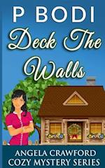 Deck The Walls: Angela Crawford Cozy Mystery Series 