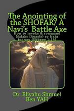 The Anointing of the Shofar/ A Navi Battle Axe