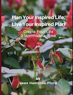 Plan Your Inspired Life, Live Your Inspired Plan