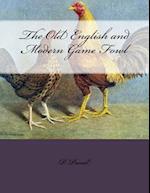 The Old English and Modern Game Fowl