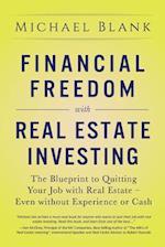 Financial Freedom with Real Estate Investing: The Blueprint To Quitting Your Job With Real Estate - Even Without Experience Or Cash 