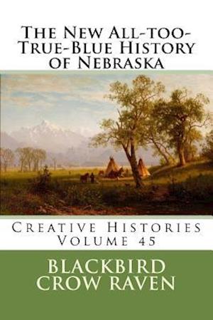 The New All-Too-True-Blue History of Nebraska