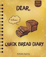 Dear, 365 Quick Bread Diary