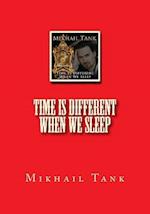 Time Is Different When We Sleep