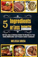 Instant Pot Cookbook-5 Ingredients or Less Instant Pot Cookbook