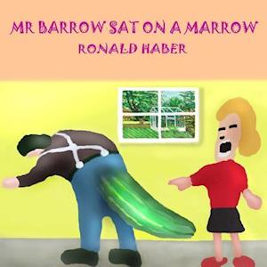 Mr. Barrow Sat on a Marrow