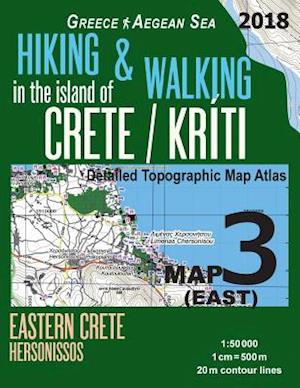 Hiking & Walking in the Island of Crete/Kriti Map 3 (East) Detailed Topographic Map Atlas 1:50000 Eastern Crete Hersonissos Greece Aegean Sea: Trails,