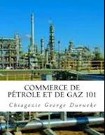 Commerce de Pétrole Et de Gaz 101