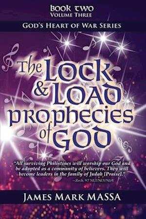 The Lock & Load Prophecies of God Volume Two Book Three