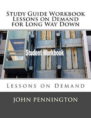 Study Guide Workbook Lessons on Demand for Long Way Down