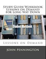 Study Guide Workbook Lessons on Demand for Long Way Down