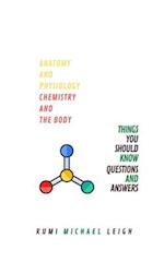 Anatomy and physiology "Chemistry and the body" 