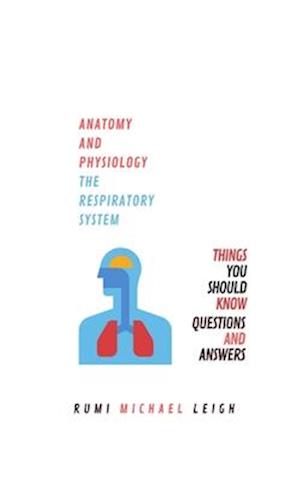 Anatomy and physiology: "The respiratory system"