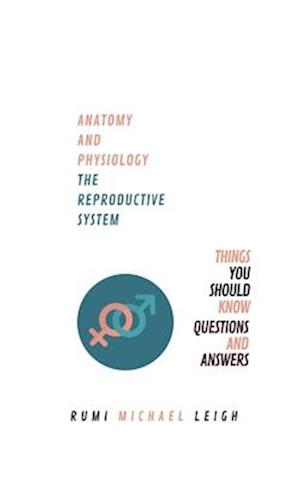 Anatomy and physiology: "The reproductive system"