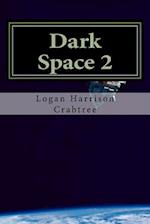 Dark Space 2