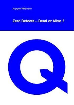 Zero Defects - Dead or Alive?