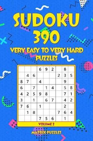 Sudoku 390 Very Easy to Very Hard Puzzles