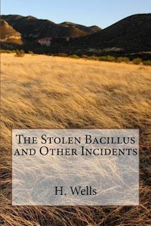 The Stolen Bacillus and Other Incidents