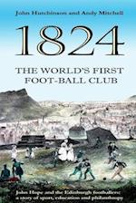 The World's First Football Club (1824)