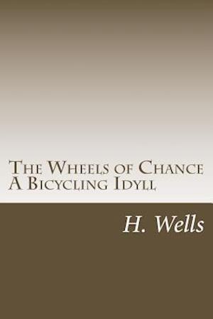 The Wheels of Chance a Bicycling Idyll