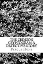 The Crimson Cryptogram a Detective Story