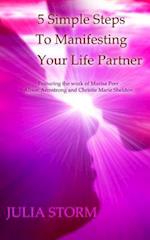 5 Simple Steps to Manifesting Your Life Partner