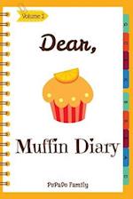 Dear, Muffin Diary