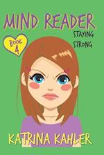 MIND READER - Book 4: Staying Strong 