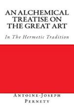 An Alchemical Treatise on the Great Art