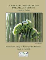 2018 Southwest Conference on Botanical Medicine Lecture Notes