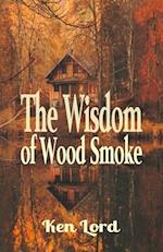 The Wisdom of Wood Smoke