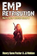 Emp Retribution (Dark New World, Book 8) - An Emp Survival Story