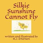 Silkie Sunshine Cannot Fly
