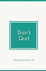 Don't Quit